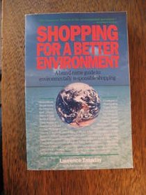 Shopping for a Better Environment: A Brand Name Guide to Environmentally Responsible Shopping