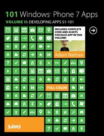 101 Windows Phone 7 Apps, Volume II: Developing Apps 51-101