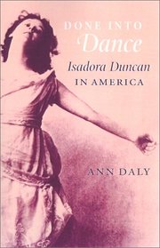 Done into Dance: Isadora Duncan in America