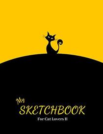 My Sketchbook - For Cat Lovers II: 100 Blank Pages with 100+ Cats (Large 8.5
