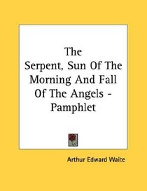 The Serpent, Sun Of The Morning And Fall Of The Angels - Pamphlet