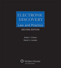 Electronic Discovery: Law & Practice