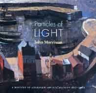 Particles of Light: A History of Aberdeen Artists' Society, 1927-2000