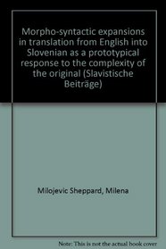 Morpho-syntactic expansions in translation from English into Slovenian as a prototypical response to the complexity of the original (Slavistische Beitrge)