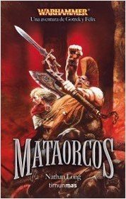 Mataorcos (Warhammer: Gotrek y Felix, bk 8) (Orcslayer (Warhammer: Gotrek and Felix, bk 8)) (Spanish Edition)