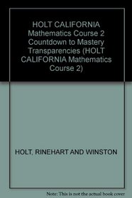 HOLT CALIFORNIA Mathematics Course 2 Countdown to Mastery Transparencies (HOLT CALIFORNIA Mathematics Course 2)