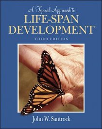 A Topical Approach to Life-Span Development (International Edition)--Third Edition