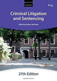 Criminal Litigation and Sentencing (Blackstone Bar Manual)