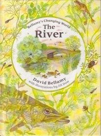 Bellamy's Changing World: the River (Bellamy's Changing World)