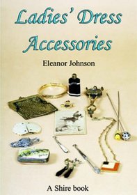 Ladies Dress Accessories (Shire Library)