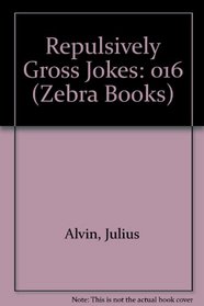 Repulsively Gross Jokes (Zebra Books)