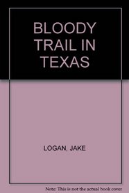 BLOODY TRAIL IN TEXAS