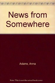 News from Somewhere