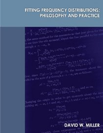 Fitting Frequency Distributions: Philosophy and Practice