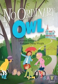S.A.V.E. SQUAD SERIES BOOK 4:  NO ORDINARY OWL