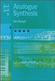 Quick Guide To Analogue Synthesis (Quick Guides)