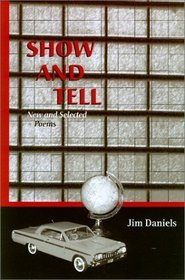 Show and Tell: New and Selected Poems (The University of Wisconsin Press Poetry Series)