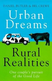 Urban Dreams and Rural Realities: One Couple's Pursuit of the Good Life