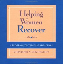Helping Women Recover, Community Package, A Program for Treating Addiction (Package includes Facilitator's Guide, and A Woman's Journal)