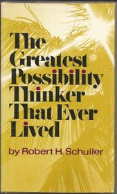 The greatest possibility thinker that ever lived