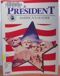 The President: America's Leader (Good Citizenship Library)