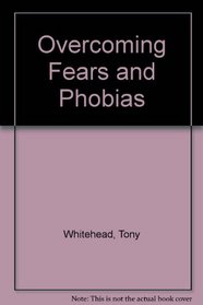 Overcoming Fears and Phobias
