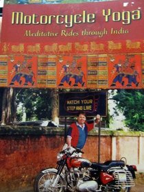 Motorcycle Yoga, Meditative Rides through India