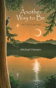 Another Way to Be: The Path Within