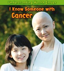 I Know Someone with Cancer (Understanding Health Issues)