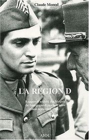 La Region D: Rapport d'activite des maquis de Bourgogne-Franche-Comte, mai-septembre 1944 (French Edition)