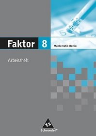 Faktor 9. Mathematik. Arbeitsheft. Sekundarstufe 1. Berlin