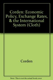 Economic Policy, Exchange Rates, and the International System