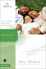 Parenting: How to Raise Spiritually Healthy Kids (Interactions)