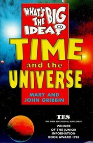 Time and the Universe (Whats the Big Idea)