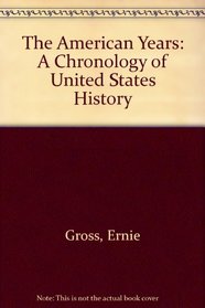 The American Years: A Chronology of United States History