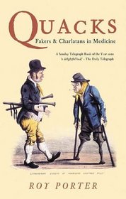 Quacks: Fakers and Charlatans in Medicine