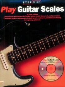 Step One: Play Guitar Scales (with Audio CD) (Step One)