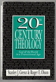 20th Century Theology: God and the World in a Transitional Age
