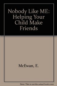 Nobody Likes Me: Helping Your Child Make Friends (Practical Tools for Parents)