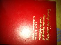 Teaching and Learning: Philosophical, Psychological and Curricular Applications