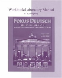 Workbook/Lab Manual to accompany Fokus Deutsch: Beginning German 1