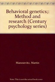 Behavioral genetics;: Method and research (Century psychology series)