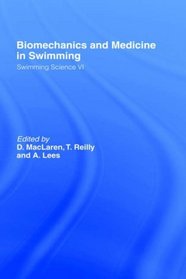 Biomechanics and Medicine in Swimming: Swimming Science VI