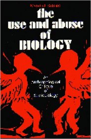 The Use and Abuse of Biology : An Anthropological Critique of Sociobiology