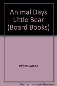 Animal Days Little Bear (Board Books)