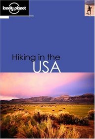 Lonely Planet Hiking in the USA (Lonely Planet Hiking in the USA)