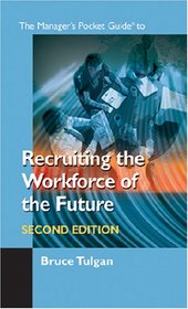 Recruiting the Workforce of the Future, Second Edition (Manager's Pocket Guide Series)