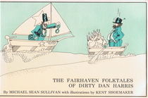 The Fairhaven folktales of Dirty Dan Harris