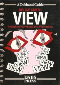 View: a DABhand Guide, Including Viewspell and Viewindex: A Dab Hand Guide Including Viewspell and Viewindex