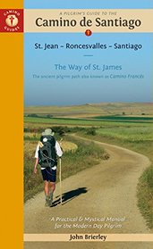 A Pilgrim's Guide to the Camino de Santiago: Camino Francs ? St. Jean ? Roncesvalles ? Santiago (Camino Guides)